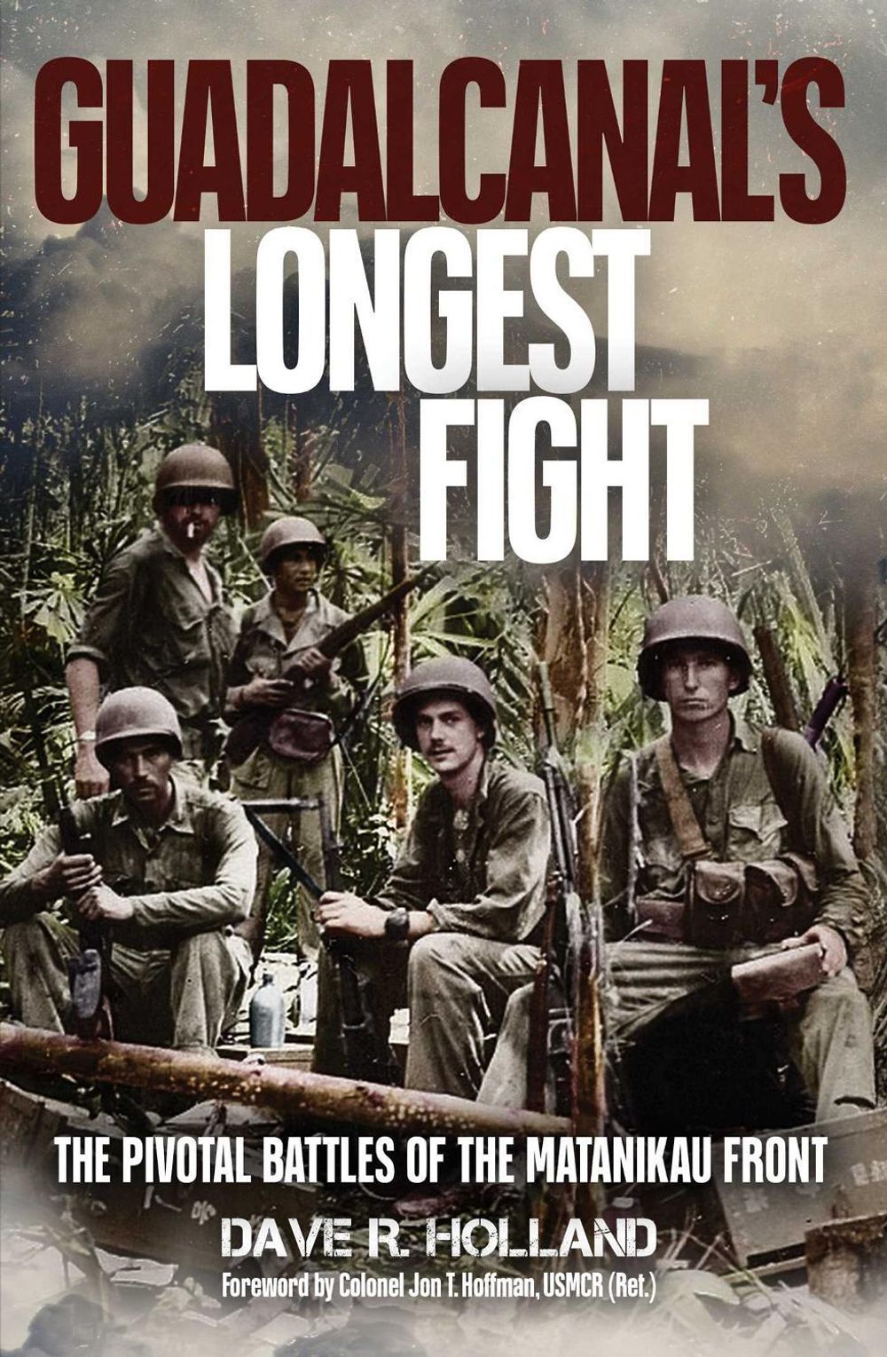 Guadalcanal's Longest Fight by Dave R. Holland - ISBN: 9781923514683