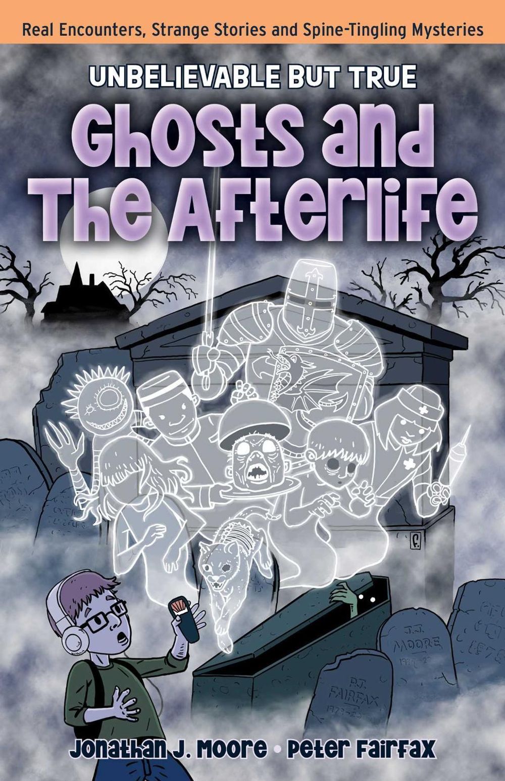Ghosts and the Afterlife by Jonathan J. Moore - ISBN: 9781923514829