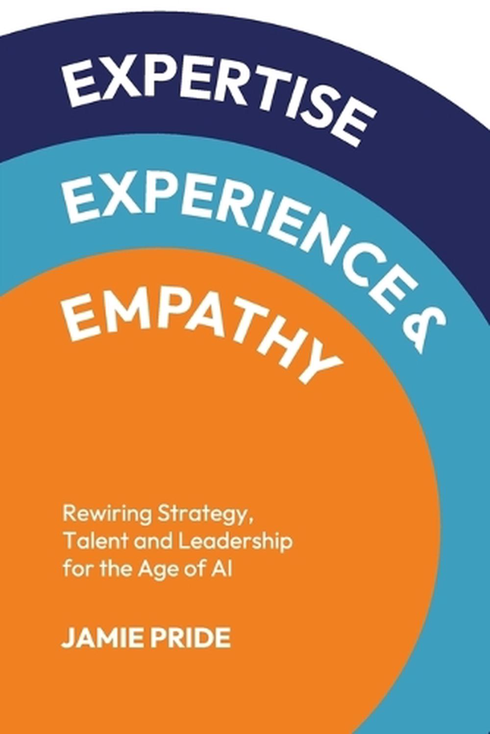 Expertise, Experience & Emotion by Jamie Pride - ISBN: 9781923630208