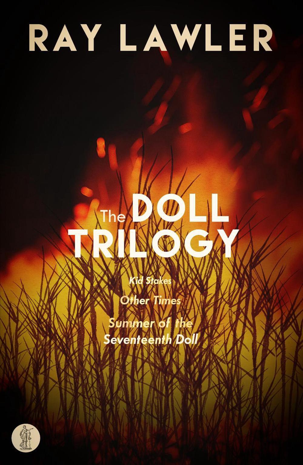 The Doll Trilogy: Kid Stakes, Other Times, Summer of the Seventeenth Doll, 9781925005523
