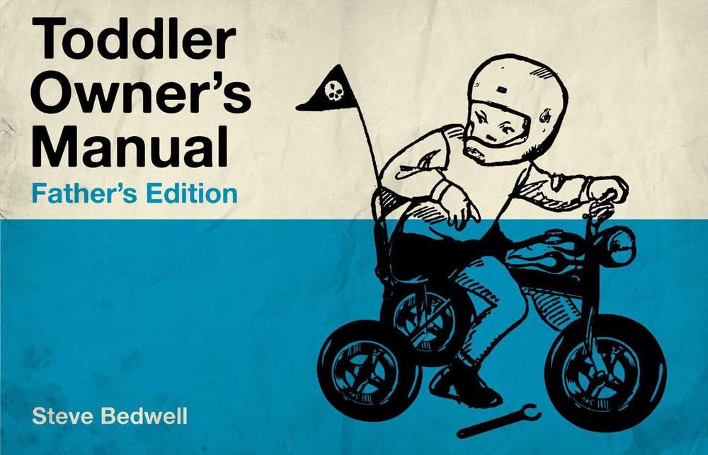Toddler's Owner Manual by Steve Bedwell - ISBN: 9781925017199