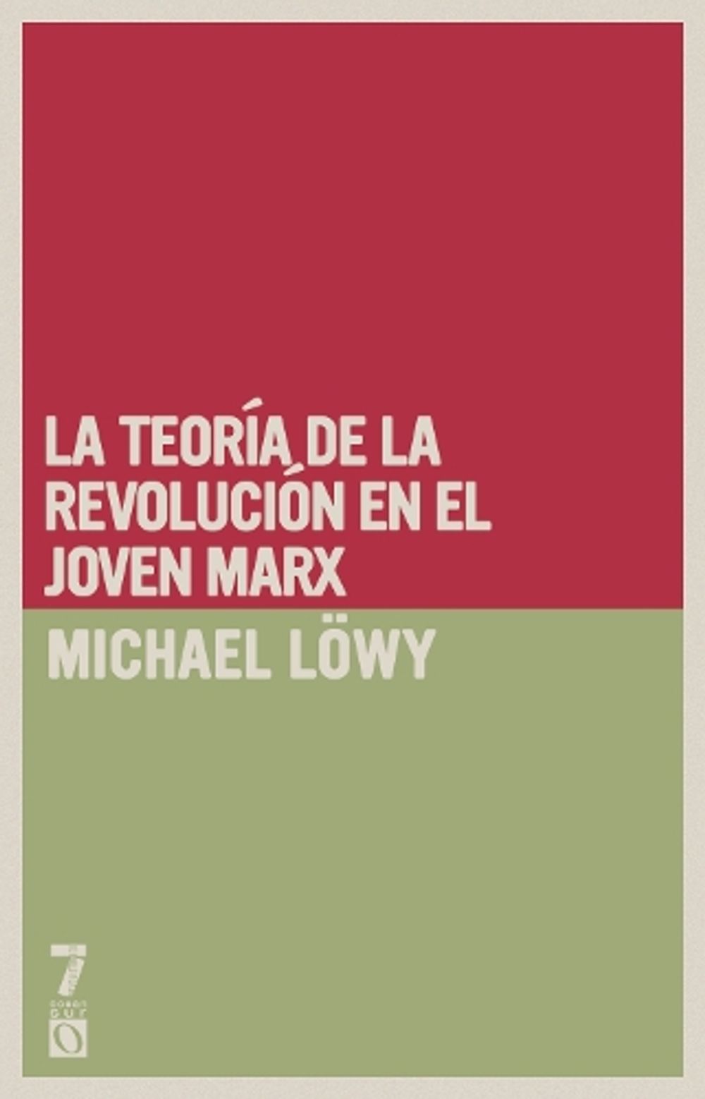 La teoría de la revolución en el joven Marx by Michael L. Wy - ISBN: 9781925019193