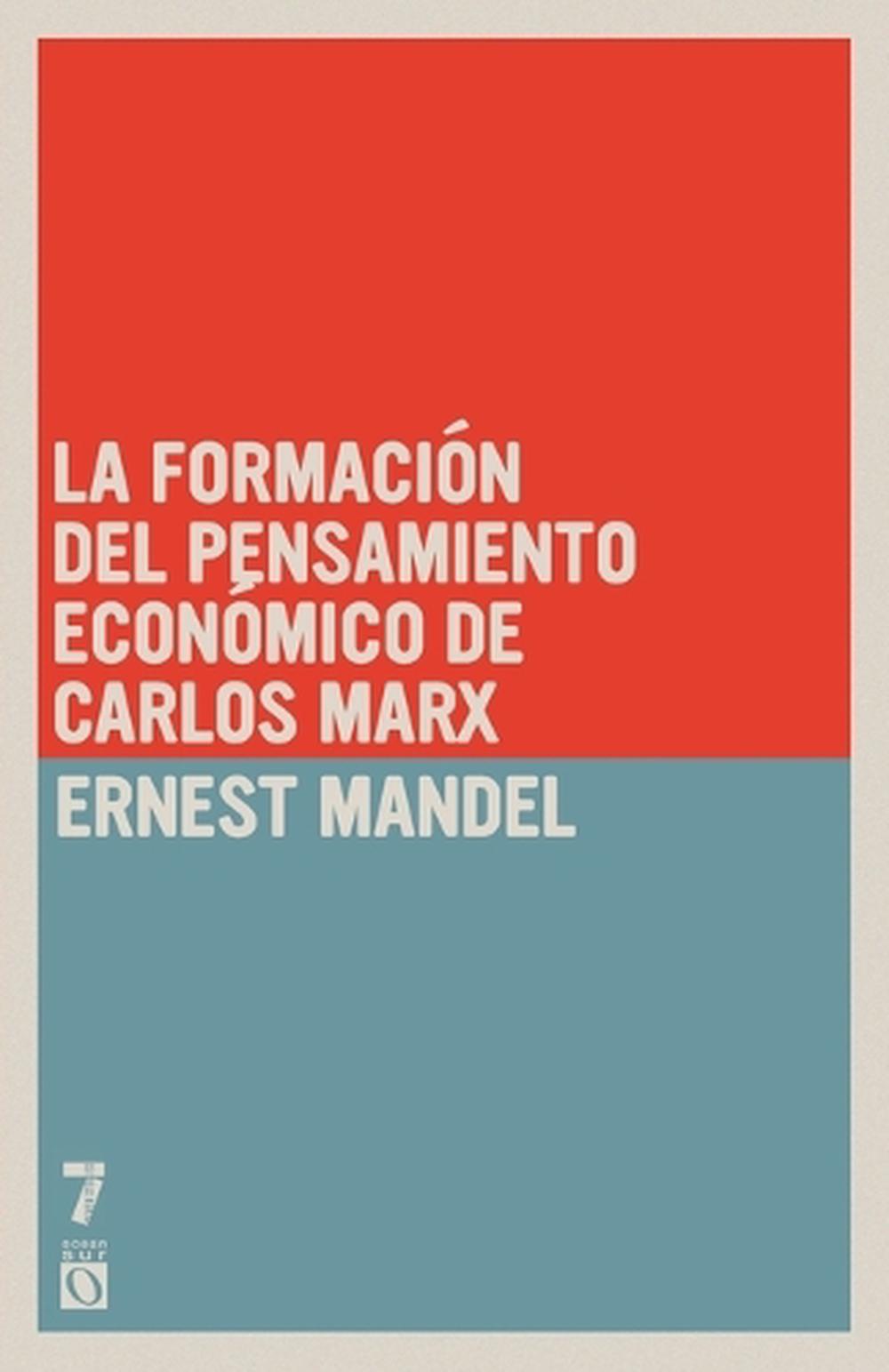 La formaci n del pensamiento econ mico de Carlos Marx by Ernest Mandel - ISBN: 9781925019629
