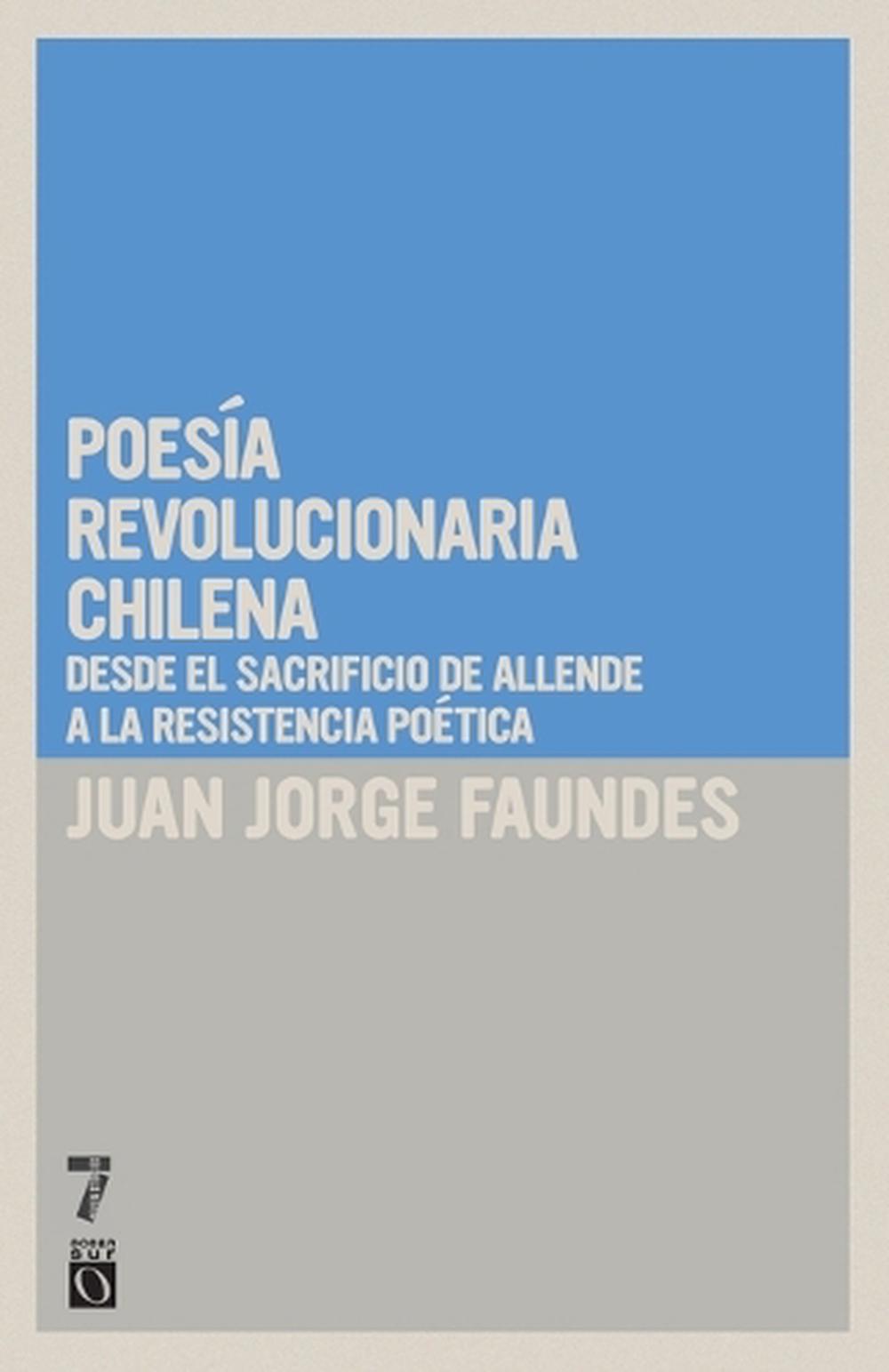 Poesía revolucionaria chilena by Juan Jorge Faundes - ISBN: 9781925019681