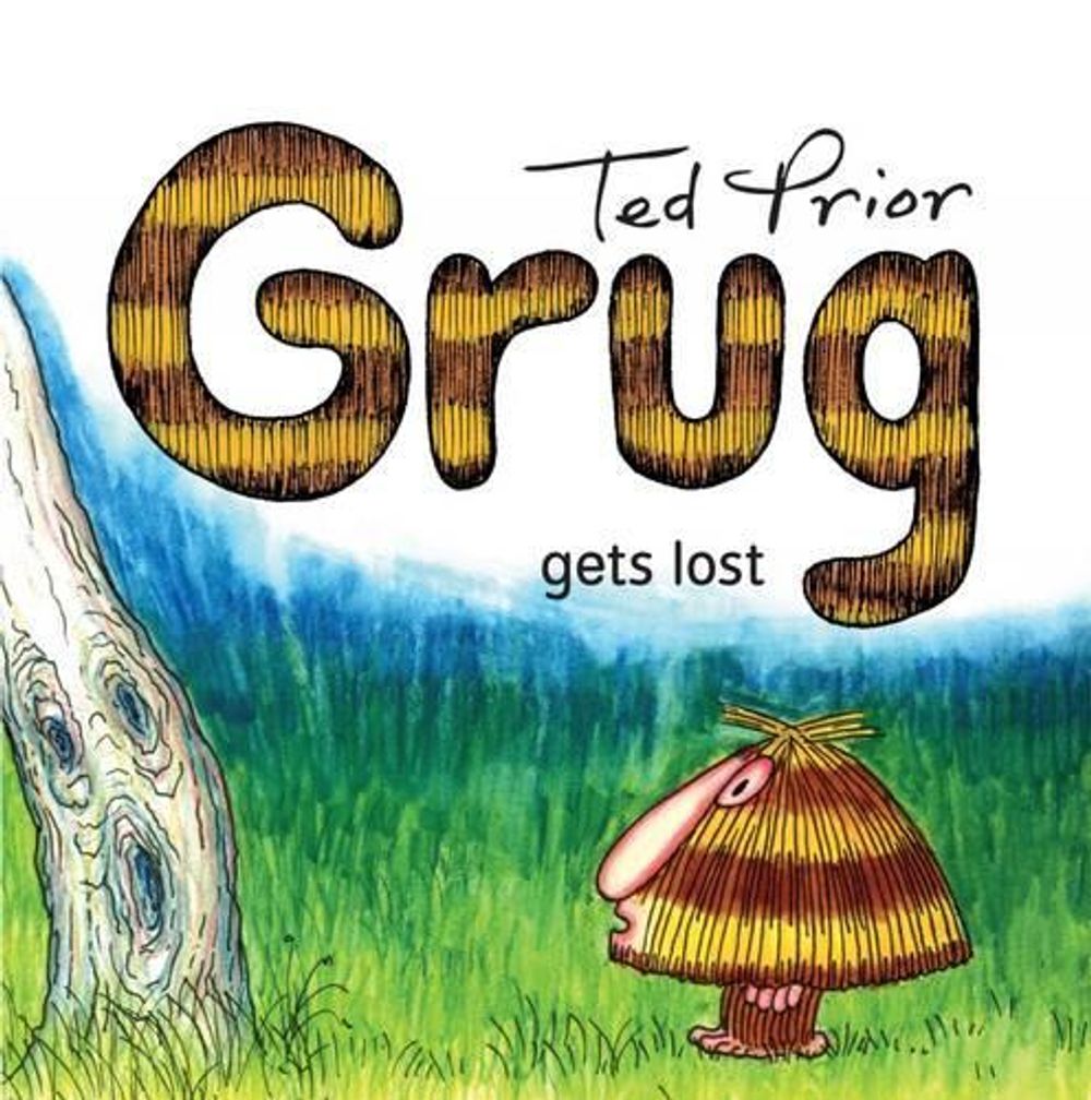 Grug Gets Lost by Ted Prior - ISBN: 9781925030518