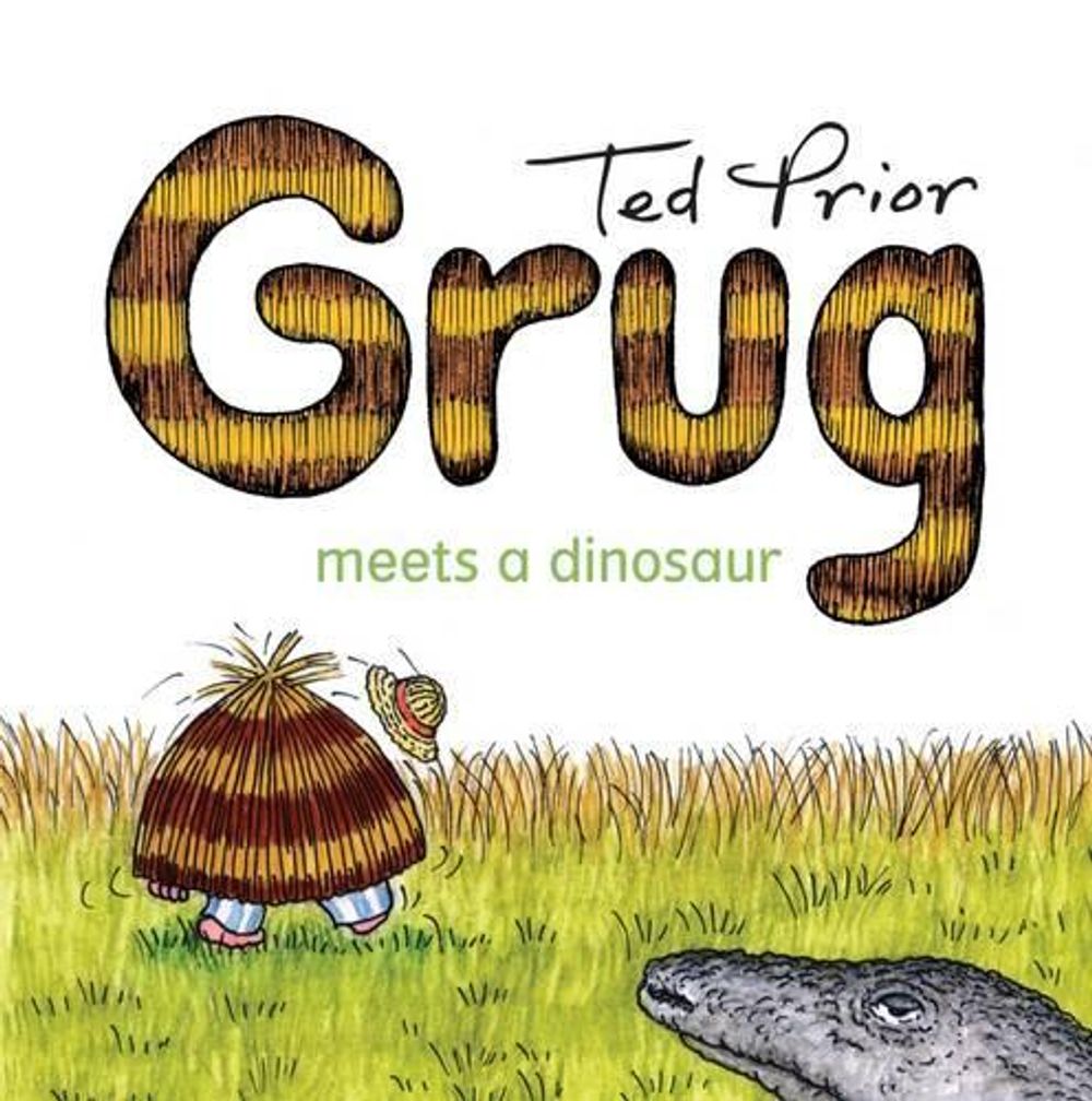 Grug Meets a Dinosaur by Ted Prior - ISBN: 9781925030525