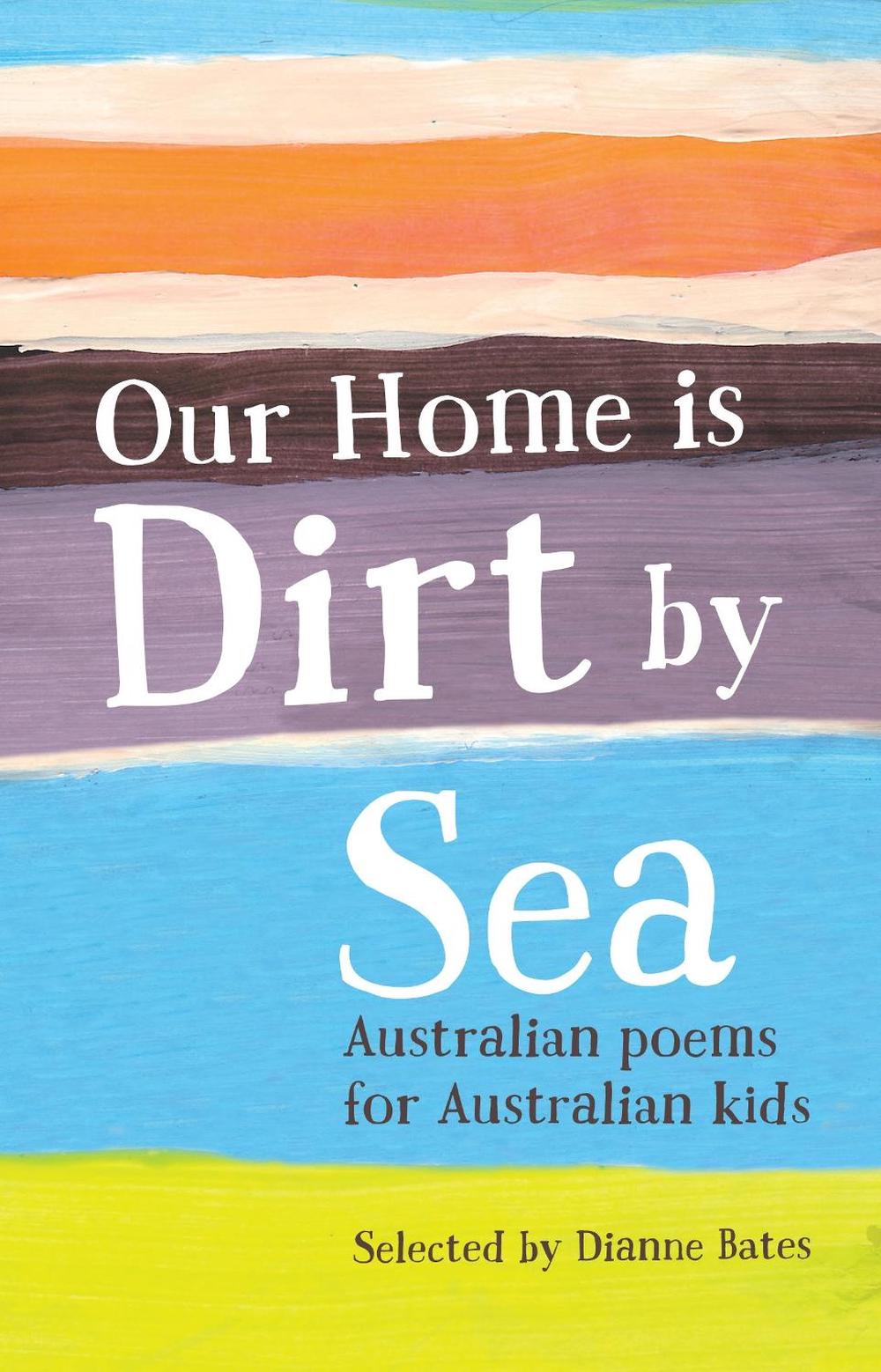 Our Home is Dirt by Sea by Dianne Bates - ISBN: 9781925081190