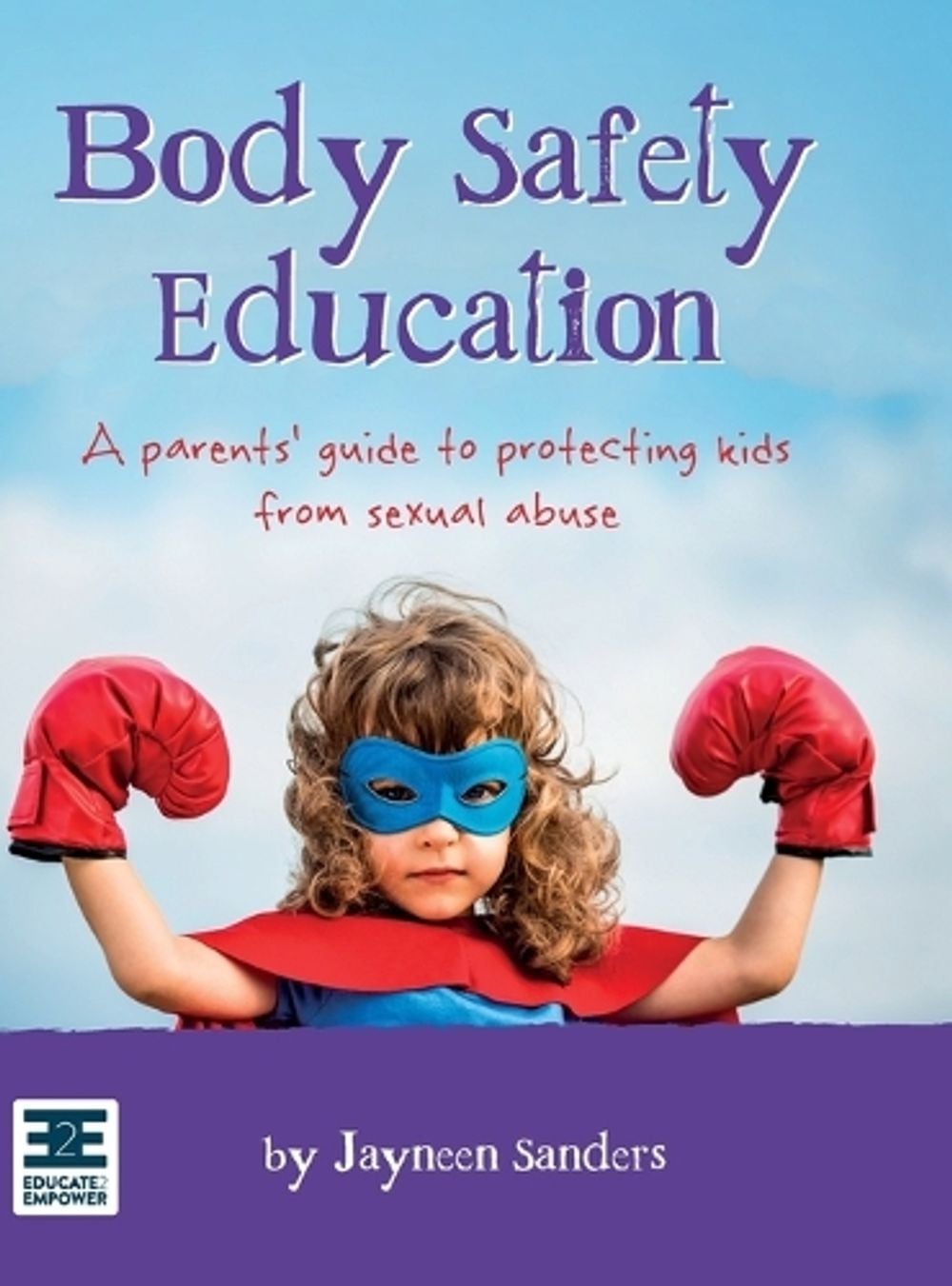 Body Safety Education by Jayneen Sanders - ISBN: 9781925089394