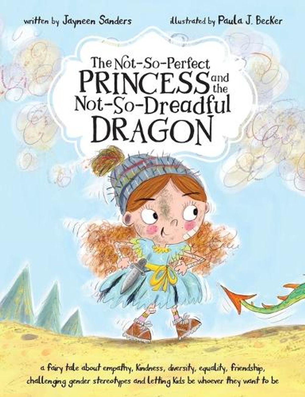 The Not-So-Perfect Princess and the Not-So-Dreadful Dragon by Jayneen Sanders - ISBN: 9781925089431