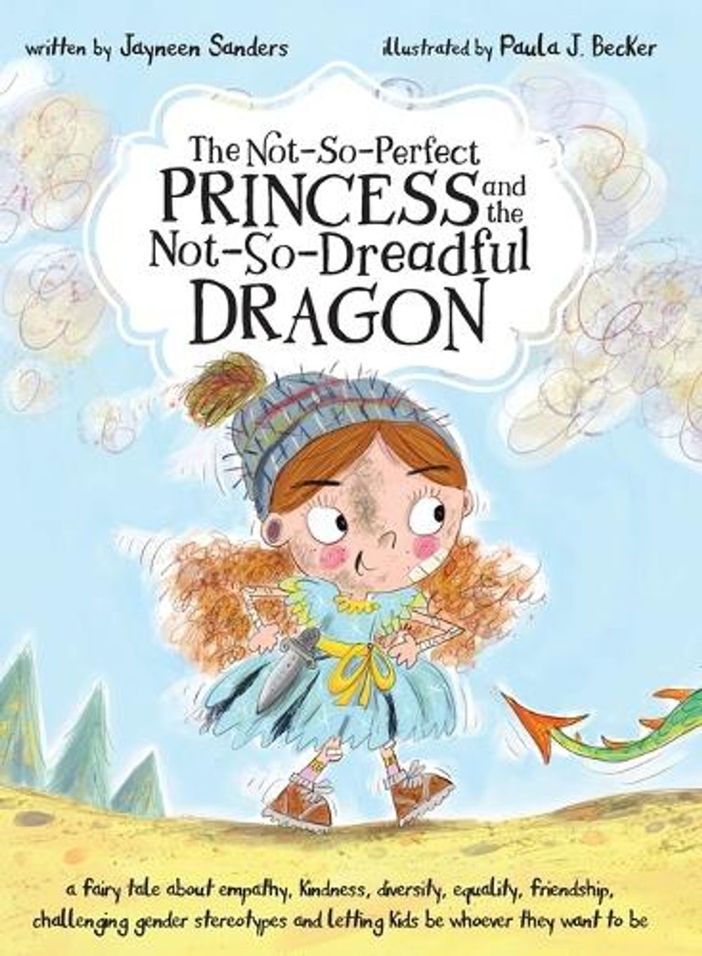 The Not-So-Perfect Princess and the Not-So-Dreadful Dragon by Jayneen Sanders - ISBN: 9781925089448