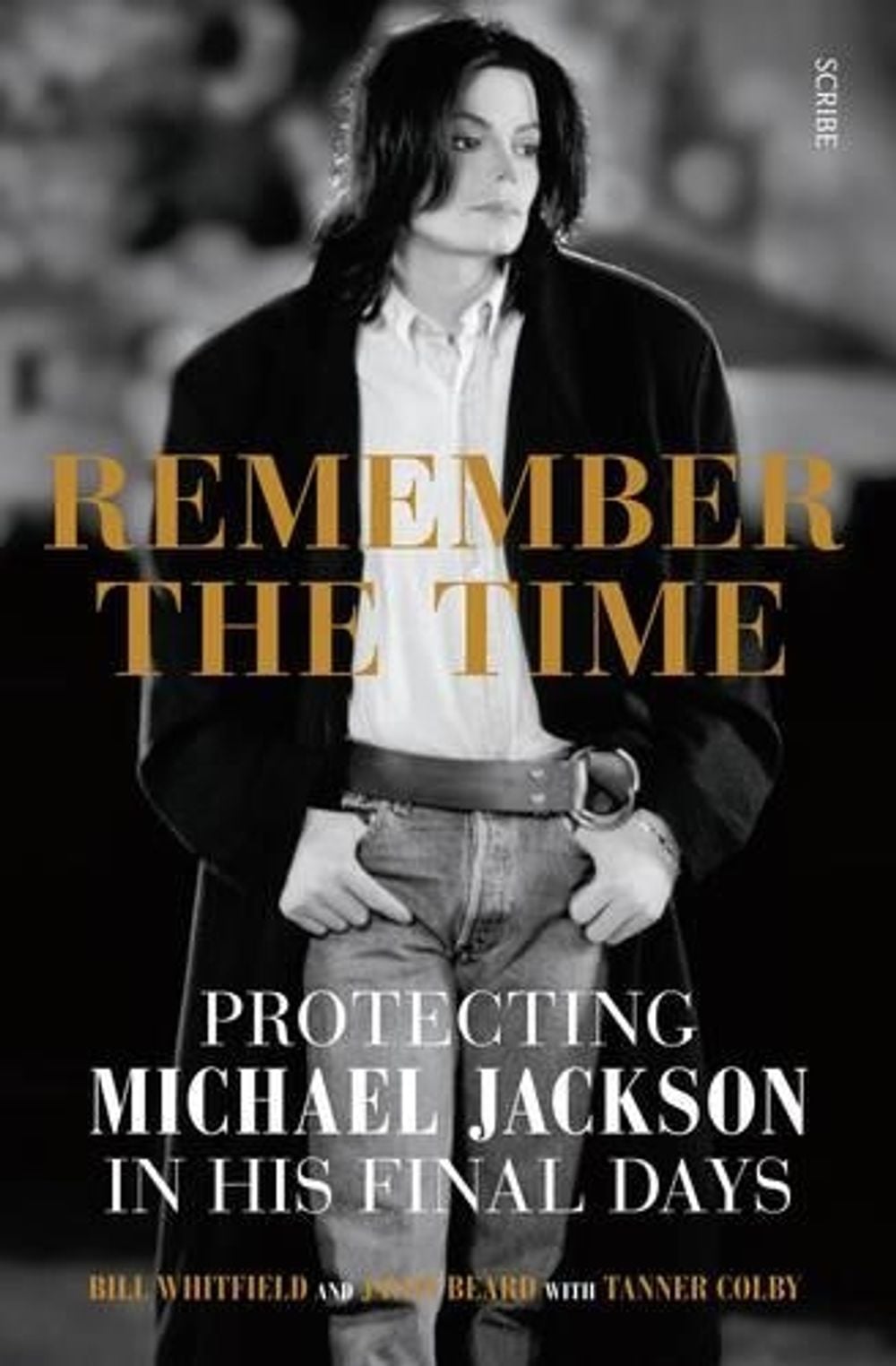 Remember the Time: Protecting Michael Jackson in his final days by Bill Whitfield - ISBN: 9781925106268