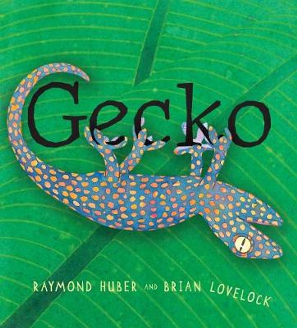 Gecko by Raymond Huber - ISBN: 9781925126556