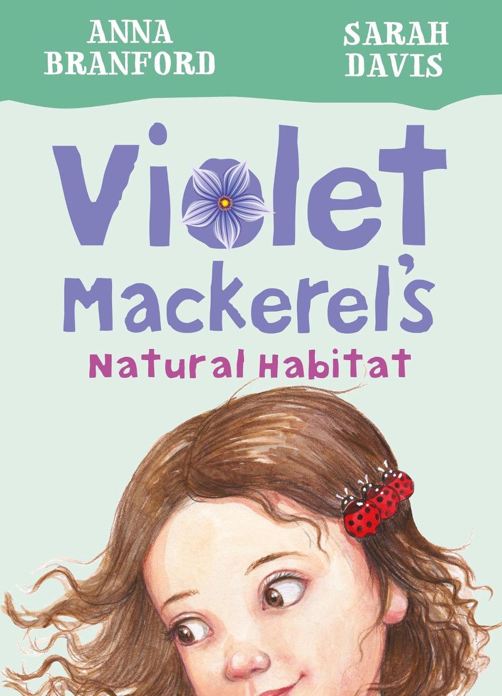 Violet Mackerel's Natural Habitat (Book 3), 9781925126723