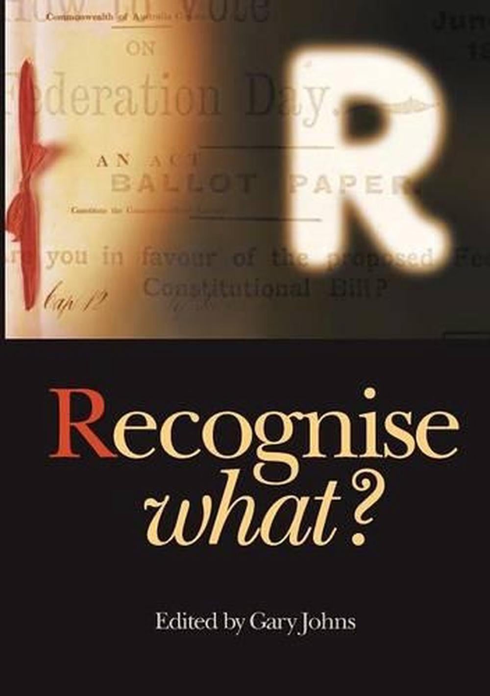 Recognise What? by Gary Johns - ISBN: 9781925138238