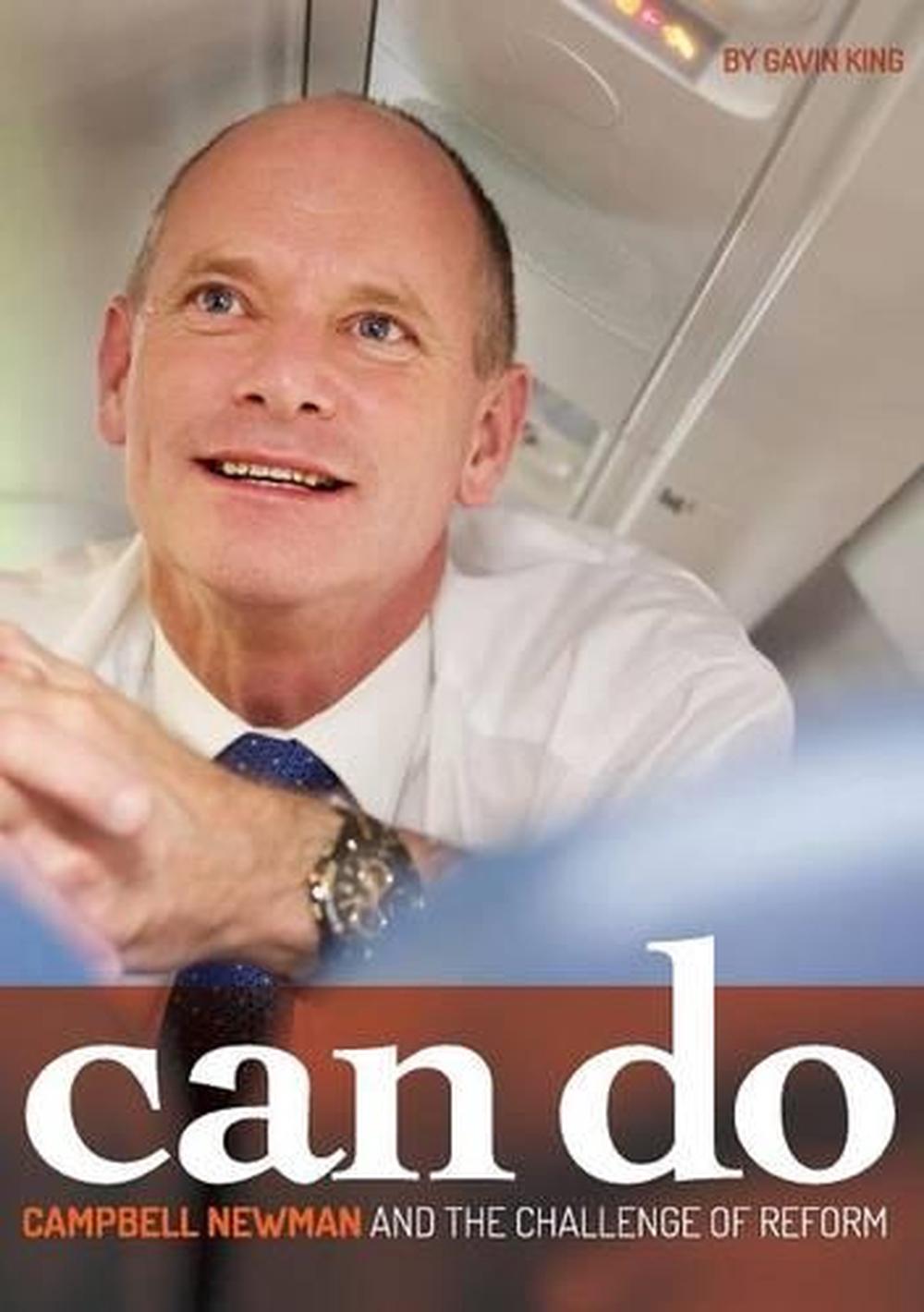 Can Do: The Story Of Campbell Newman And The Future Of Refor, 9781925138658