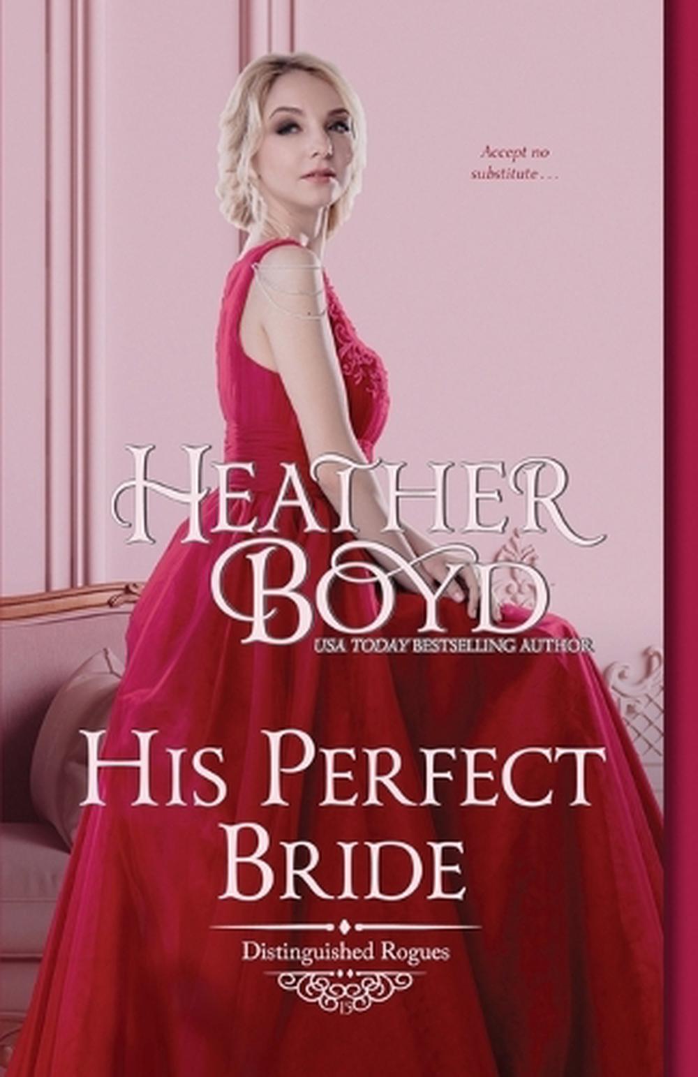 His Perfect Bride by Heather Boyd - ISBN: 9781925239959