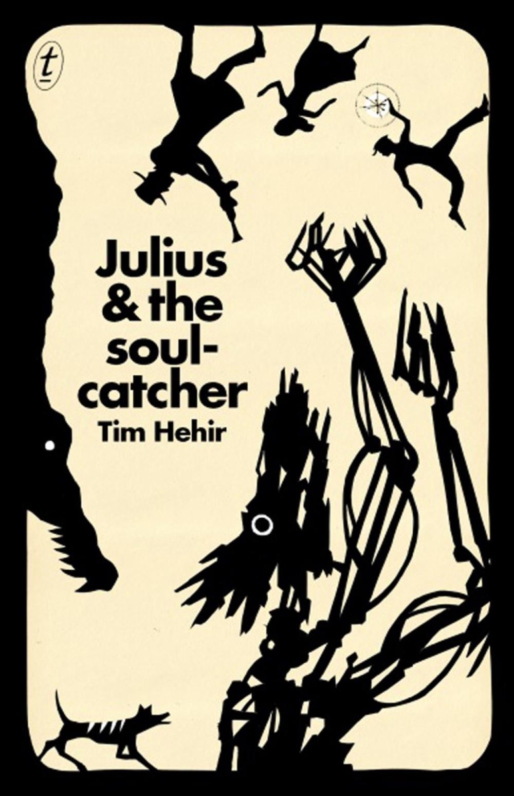 Julius And The Soulcatcher by Tim Hehir - ISBN: 9781925240177
