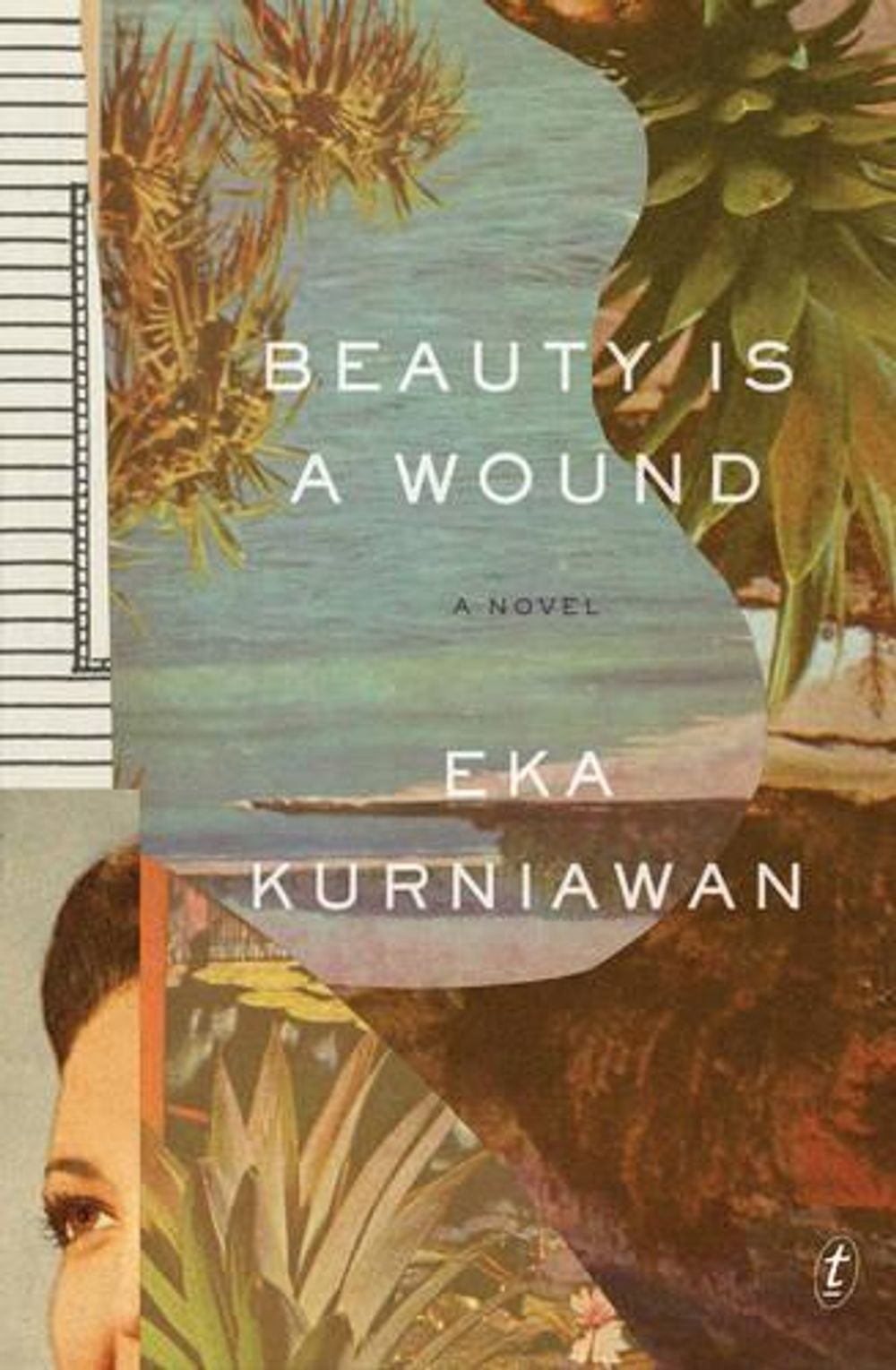 Beauty Is a Wound by Eka Kurniawan - ISBN: 9781925240238