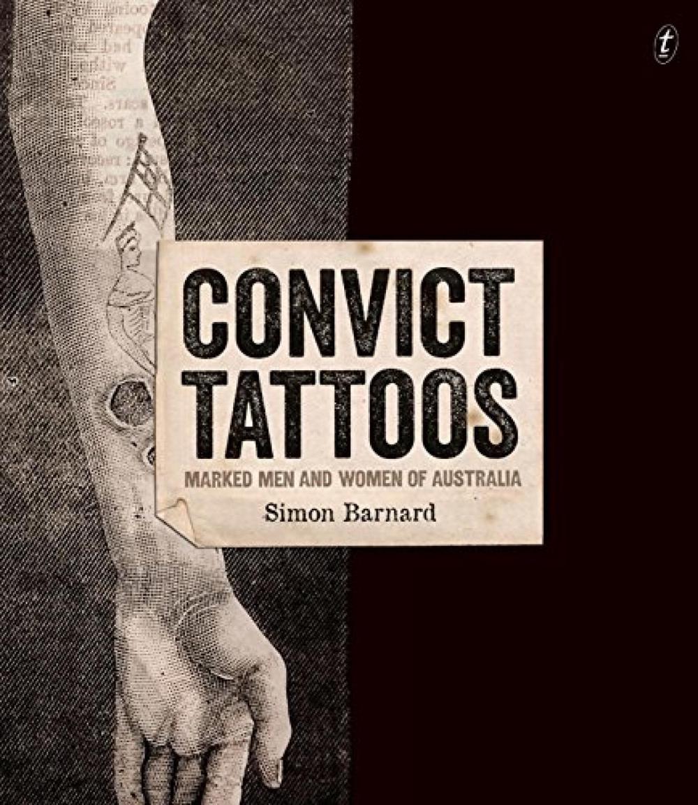 Convict Tattoos by Simon Barnard - ISBN: 9781925240399