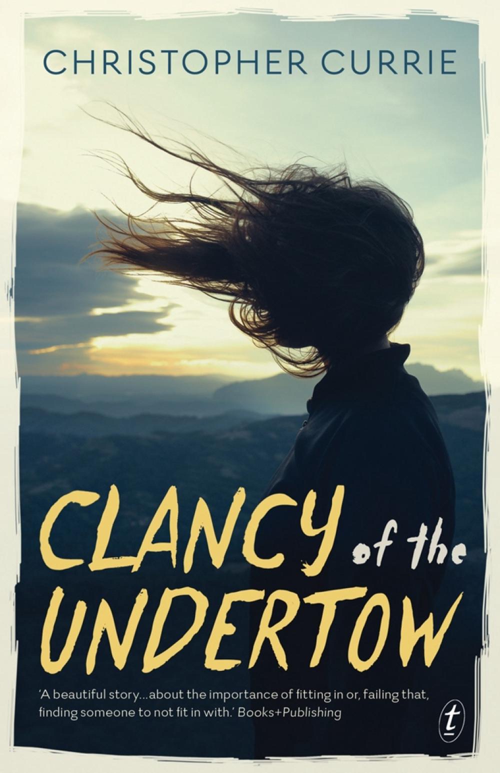 Clancy Of The Undertow by Christopher Currie - ISBN: 9781925240405