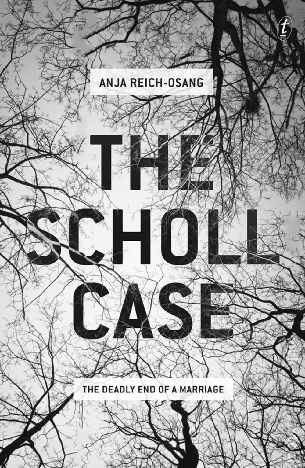 The Scholl Case by Anna Reich-Osang - ISBN: 9781925240931