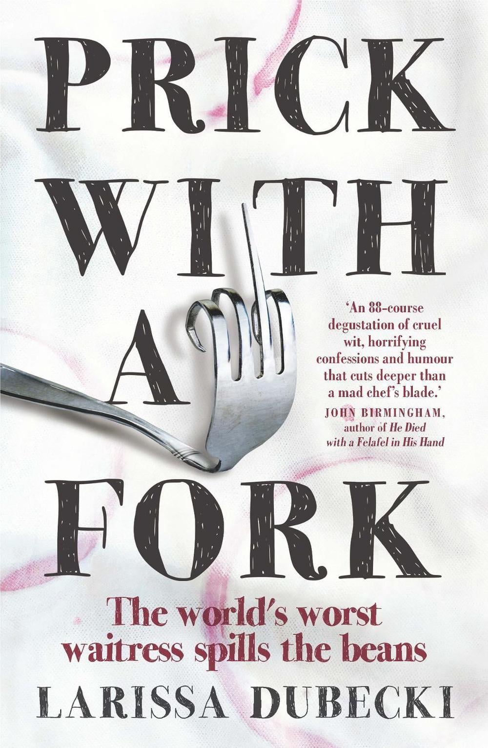 Prick with a Fork by Larissa Dubecki - ISBN: 9781925266054