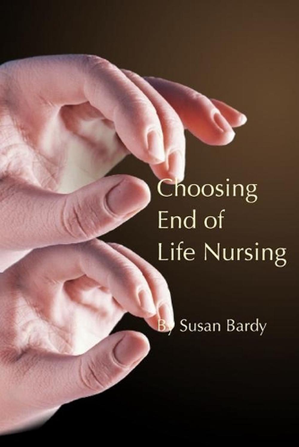 Choosing end of life nursing, 9781925309256