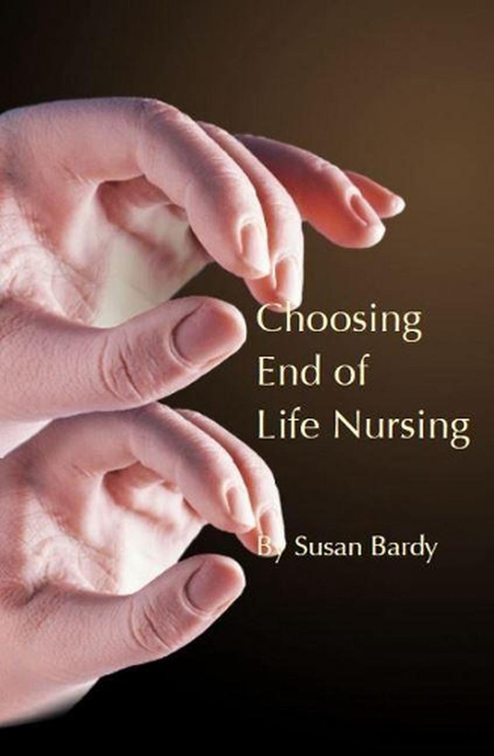 Choosing end of life nursing, 9781925309263