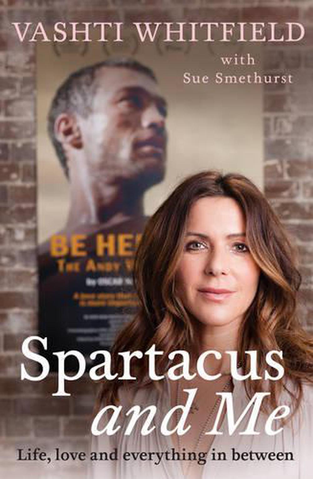 Spartacus and Me: Life, Love and Everything In between, 9781925310306