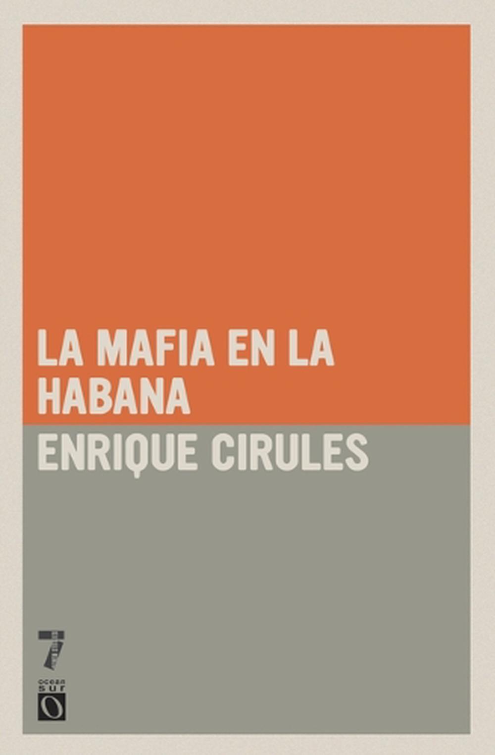 La Mafia en La Habana by Enrigue Circules - ISBN: 9781925317312