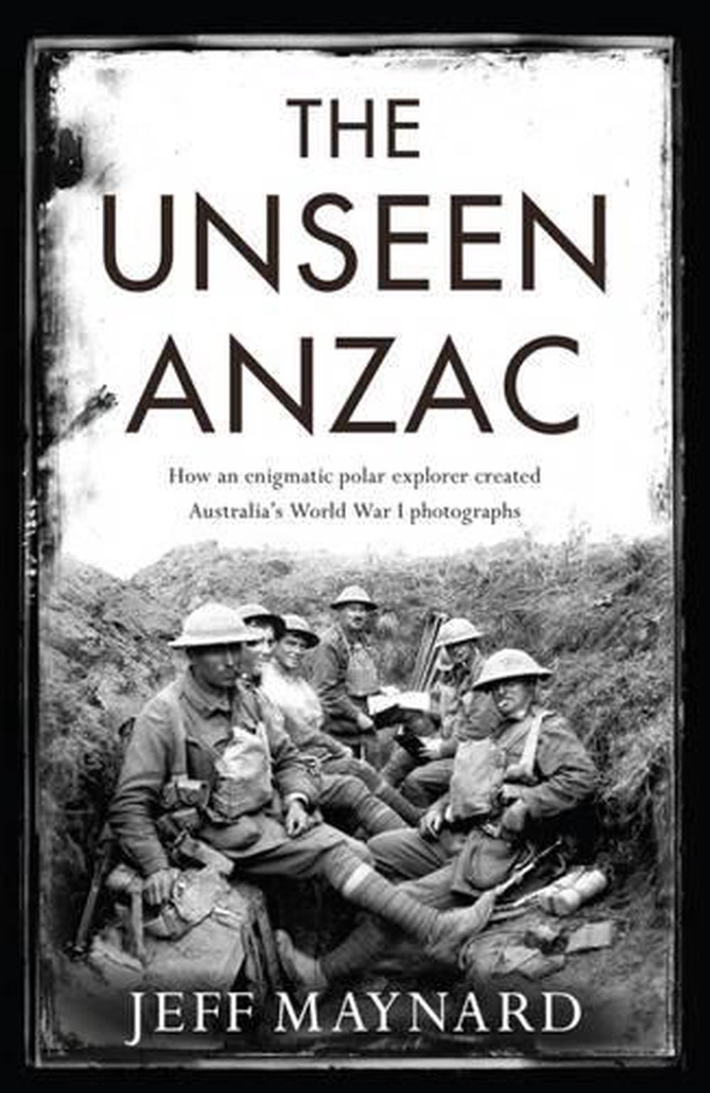 The Unseen Anzac, 9781925321494