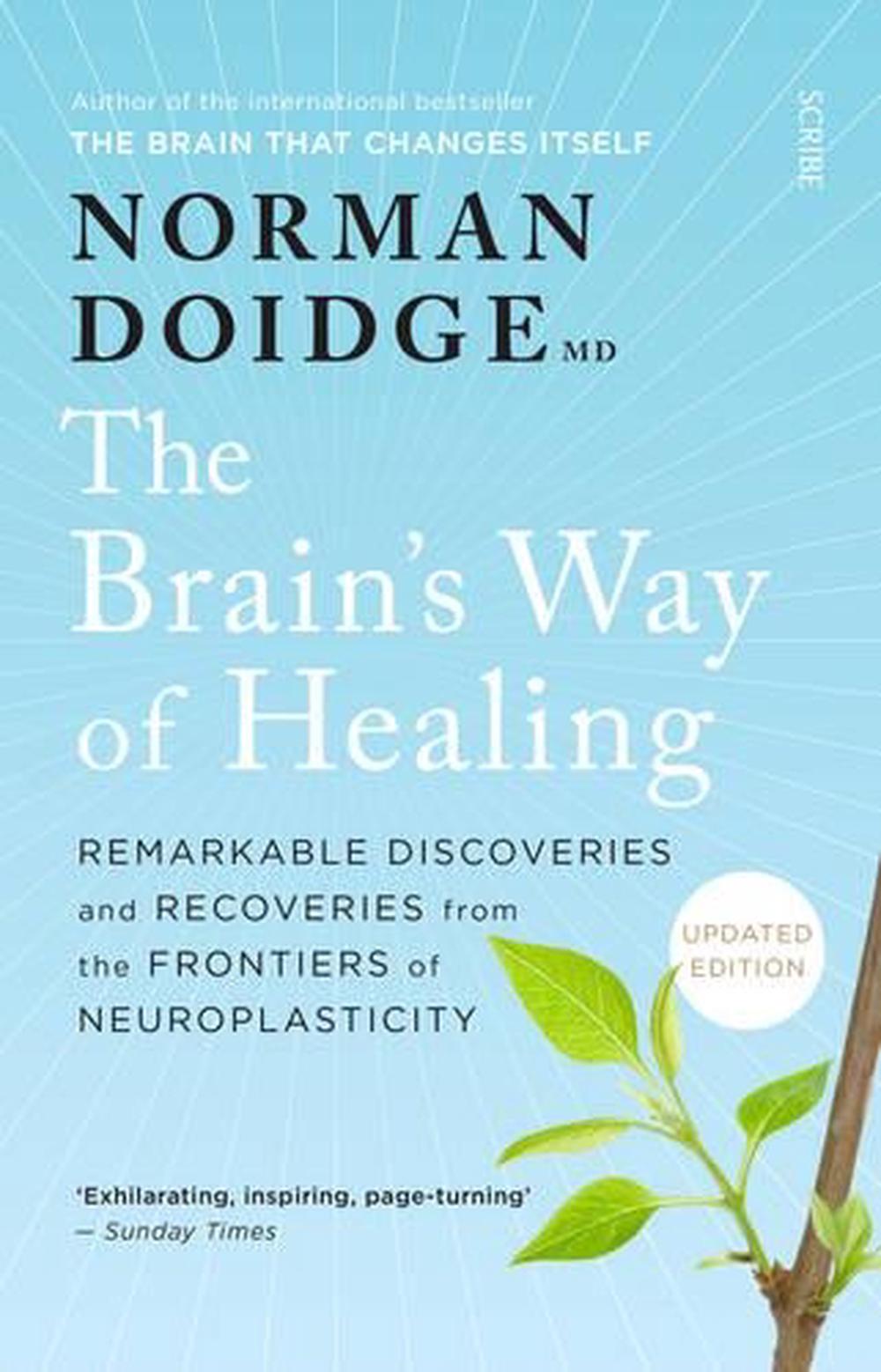 The Brain's Way of Healing: Remarkable discoveries and recoveries from the frontiers of neuroplasticity,, 9781925321814