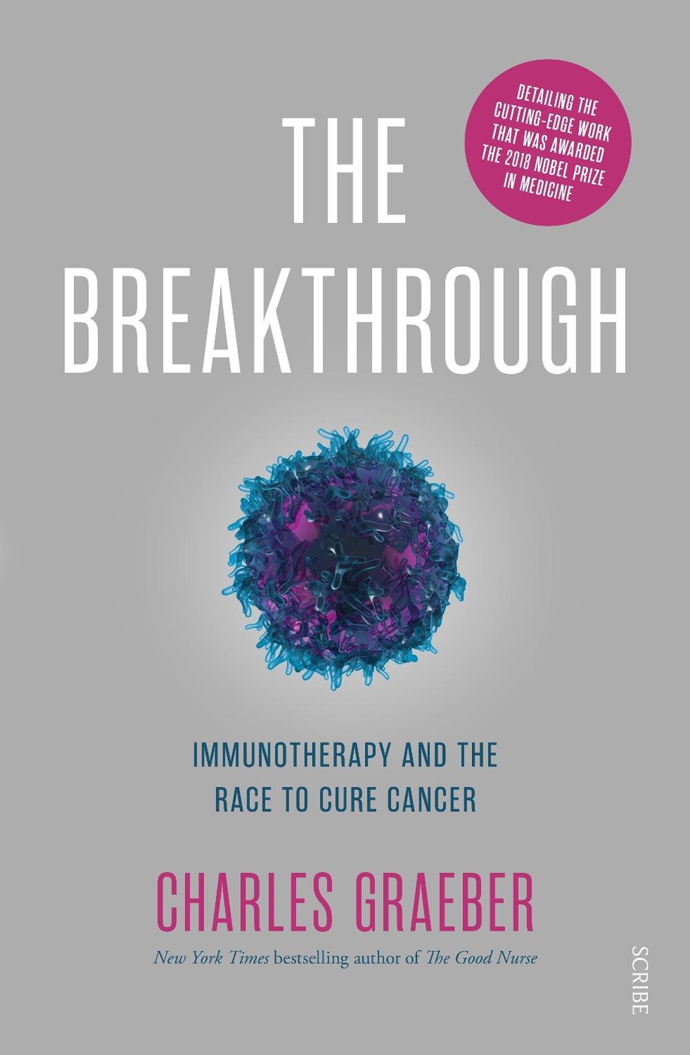 The Breakthrough: Immunotherapy and the Race to Cure Cancer, 9781925322484