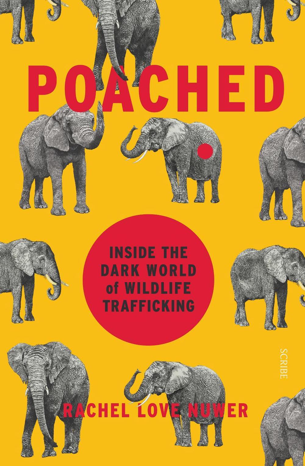 Poached: Inside the Dark World of Wildlife Trafficking, 9781925322859