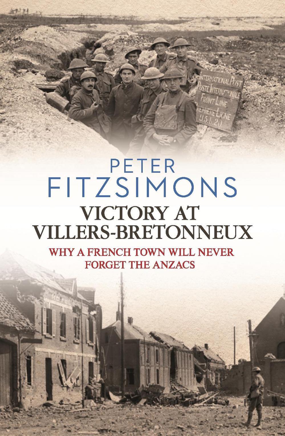 Victory at Villers-Bretonneux by Peter FitzSimons - ISBN: 9781925324679