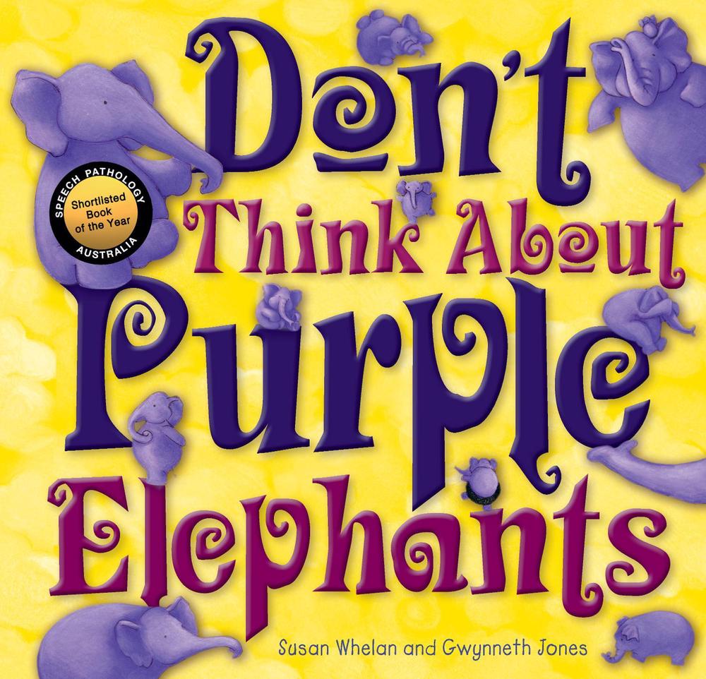 Don't Think About Purple Elephants by Gwynneth Jones - ISBN: 9781925335484