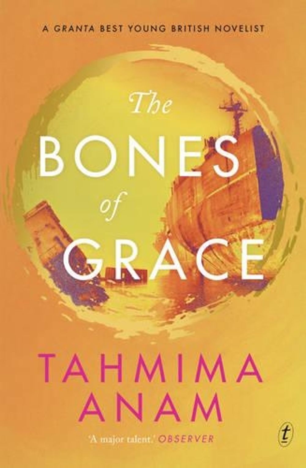 The Bones of Grace by Tahmima Anam - ISBN: 9781925355017