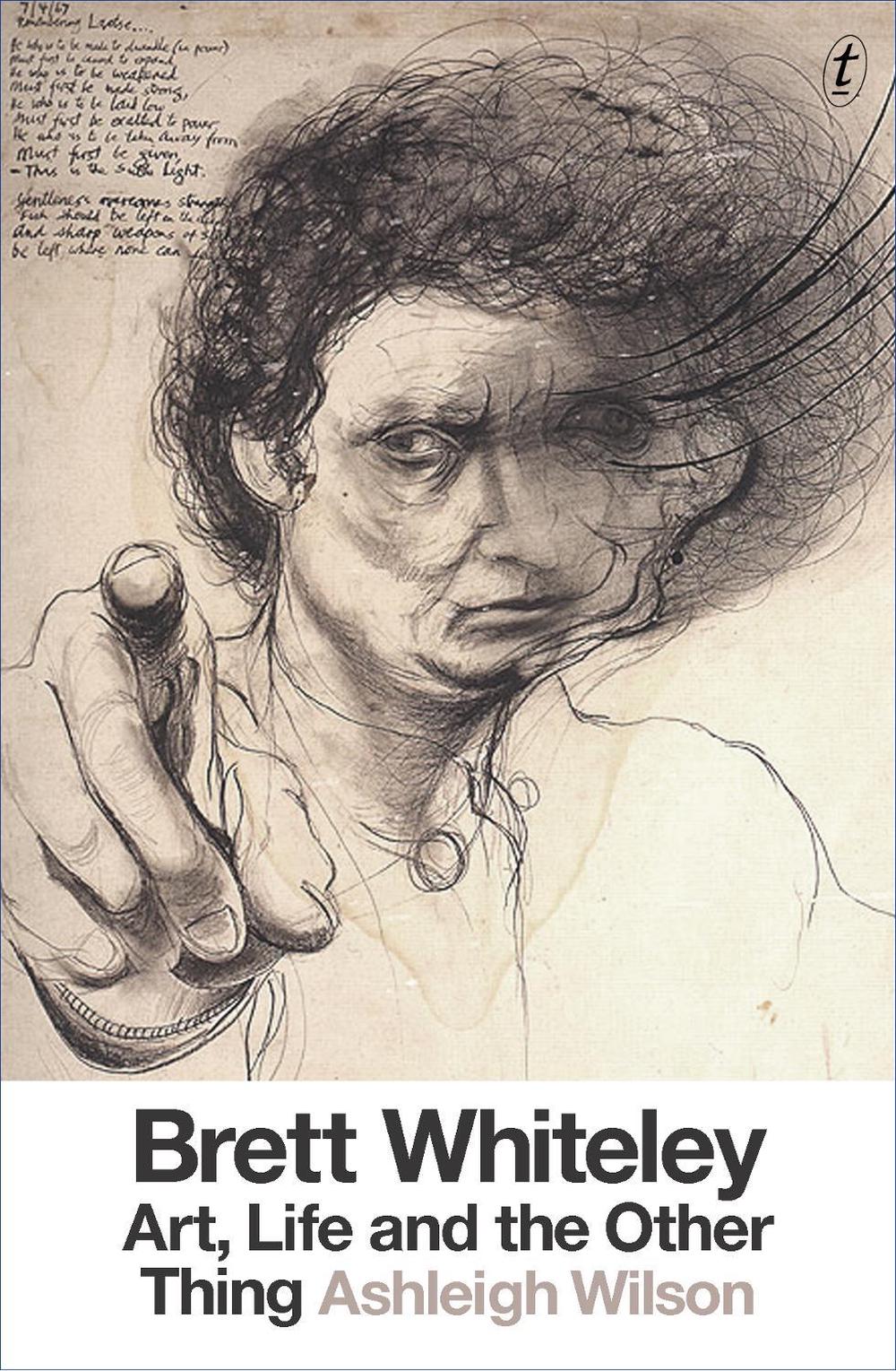 Brett Whiteley: Art, Life And The Other Thing by Ashleigh Wilson - ISBN: 9781925355239