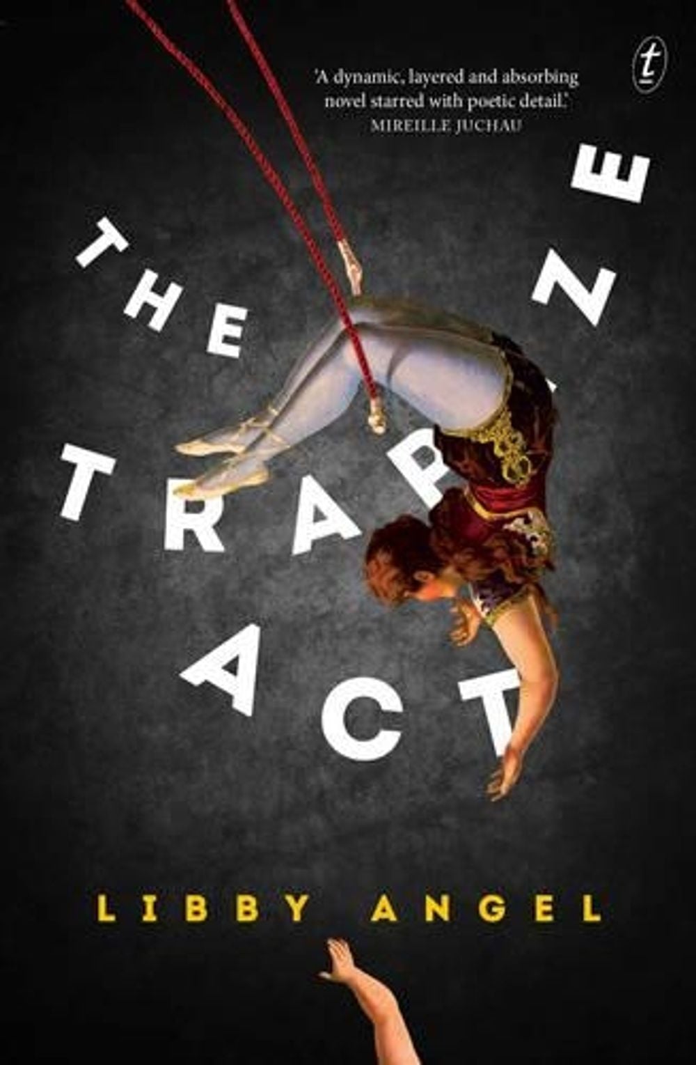 The Trapeze Act by Libby Angel - ISBN: 9781925355925