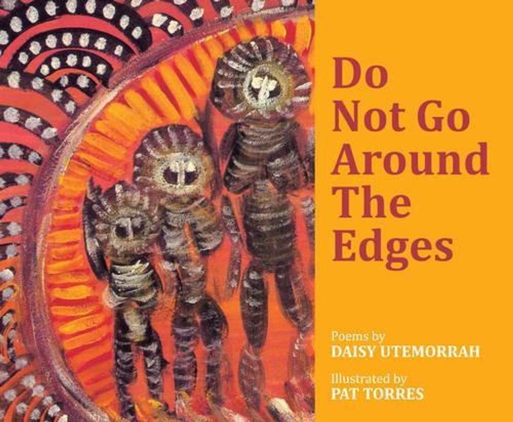 Do Not Go Around the Edges by Daisy Utemorrah - ISBN: 9781925360004