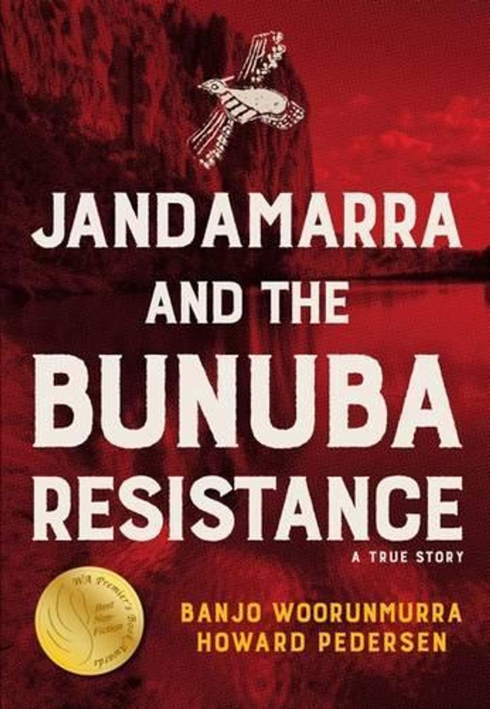 Jandamarra and the Bunuba Resistance by Banjo Woorunmurra - ISBN: 9781925360097