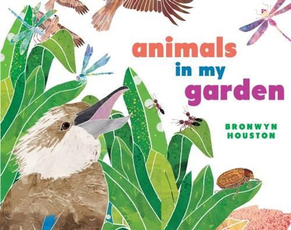 Animals in my Garden by Bronwyn Houston - ISBN: 9781925360448