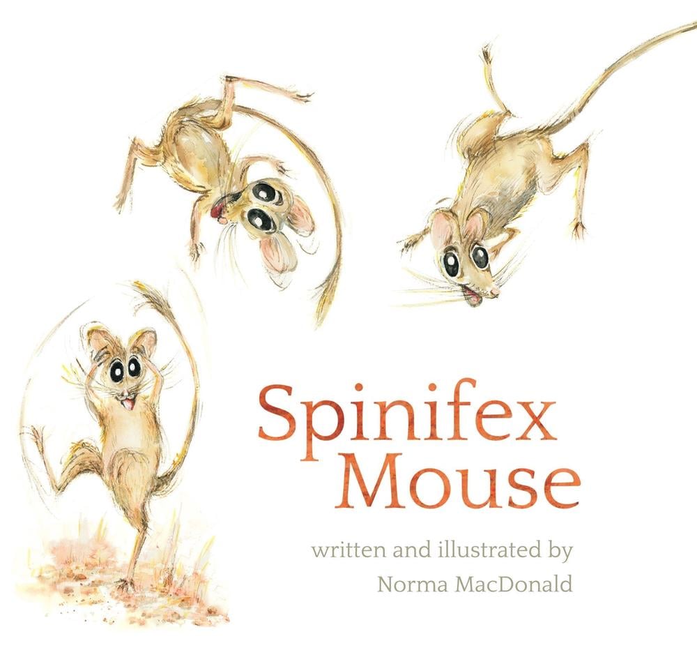 Spinifex Mouse by Norma MacDonald - ISBN: 9781925360691