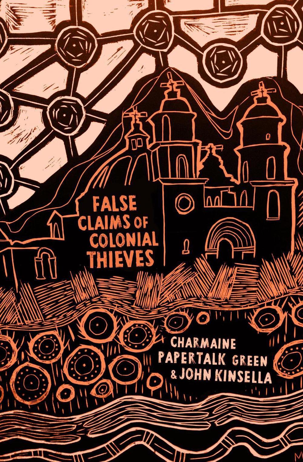 False Claims of Colonial Thieves by Charmaine Papertalk Green - ISBN: 9781925360813