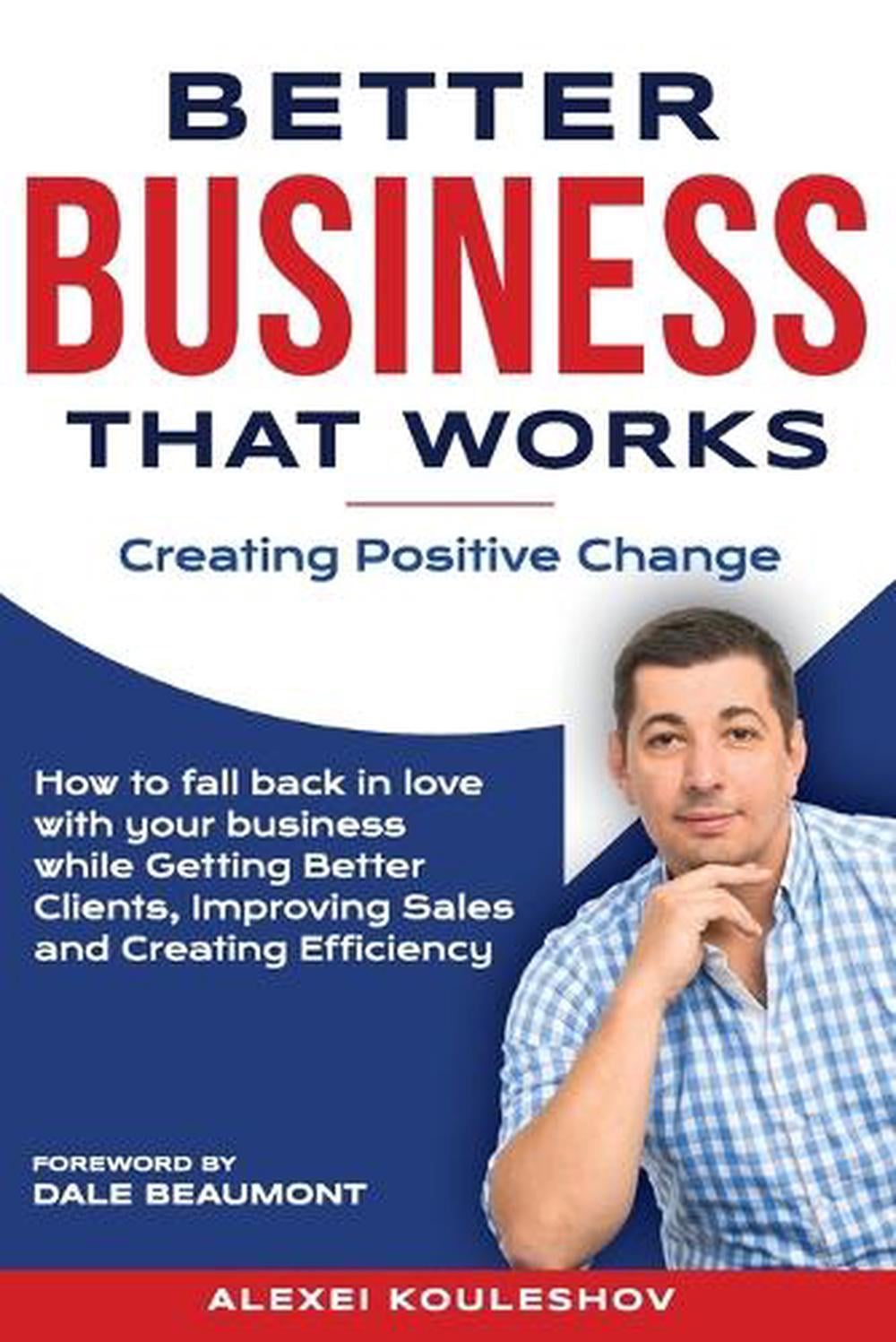 Better Business That Works by Alexei Kouleshov - ISBN: 9781925370461