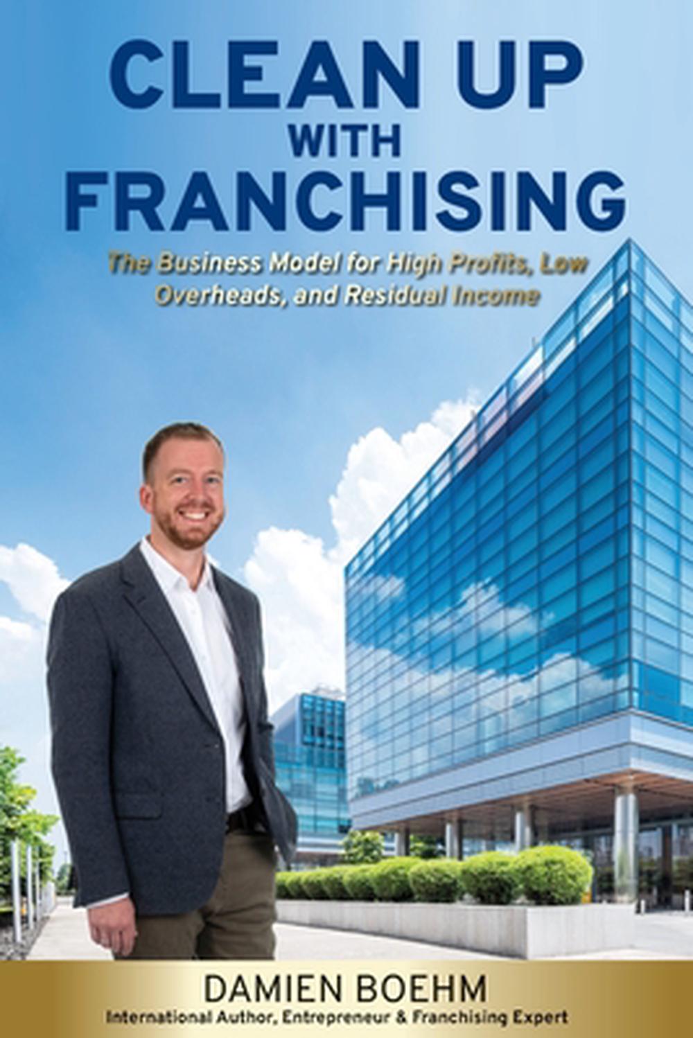Cleaning Up with Franchising, 9781925370829