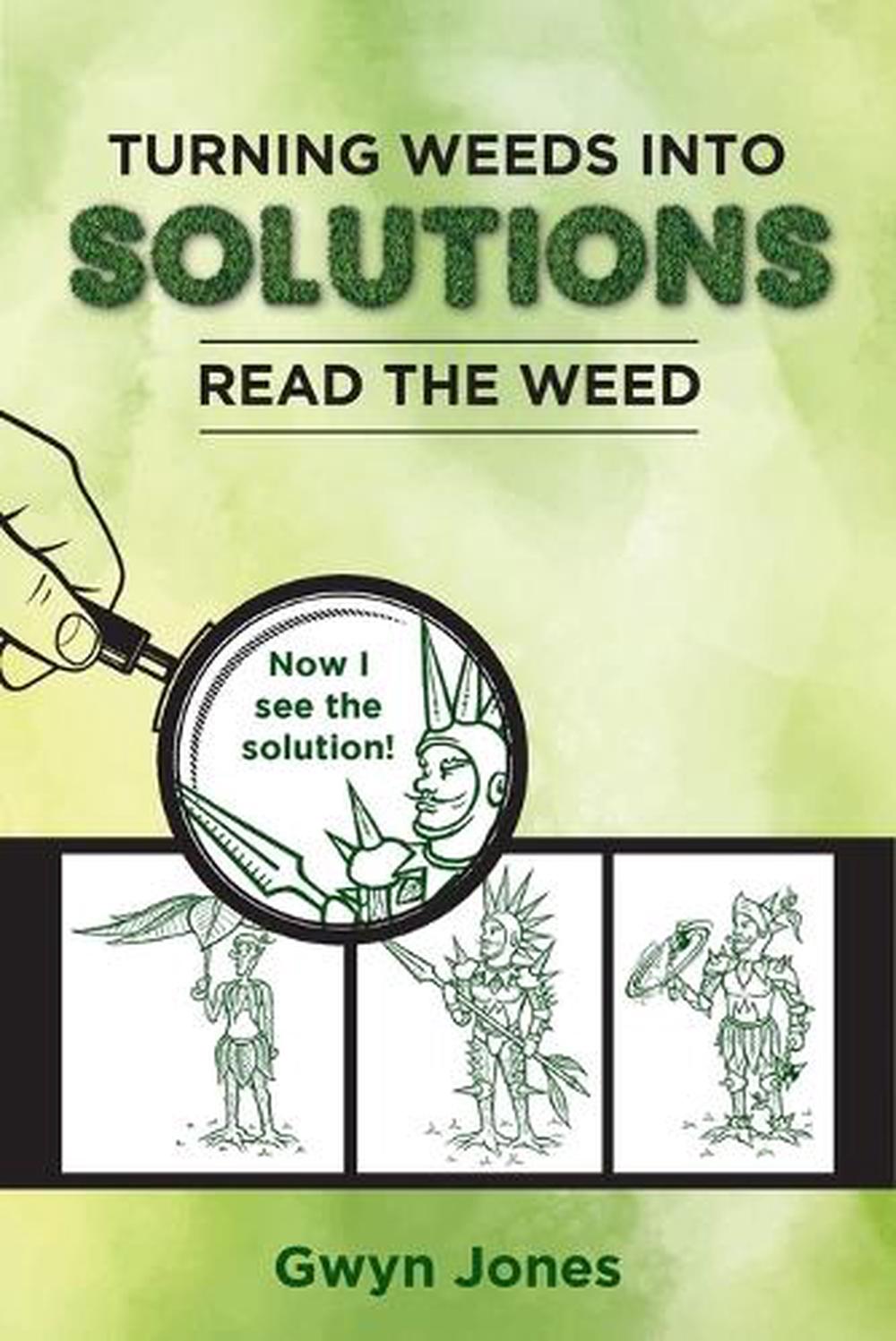 Turning Weeds Into Solutions, 9781925370843