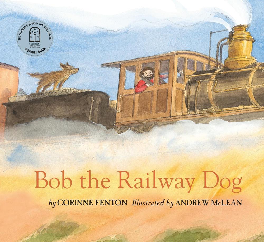 Bob the Railway Dog by Corinne Fenton - ISBN: 9781925381238