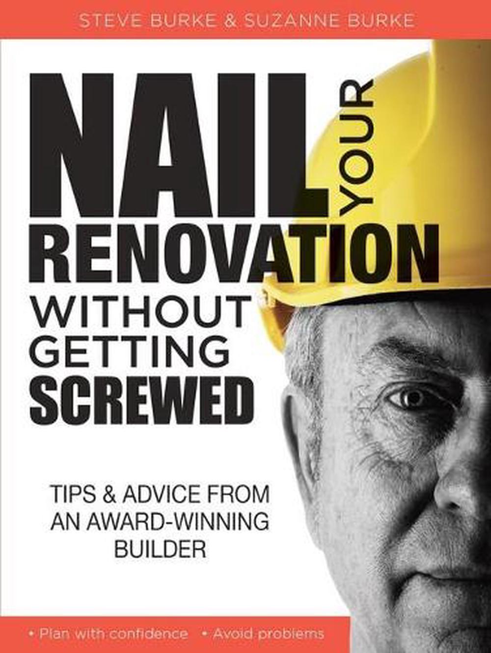 Nail your Renovation without getting Screwed, 9781925403510
