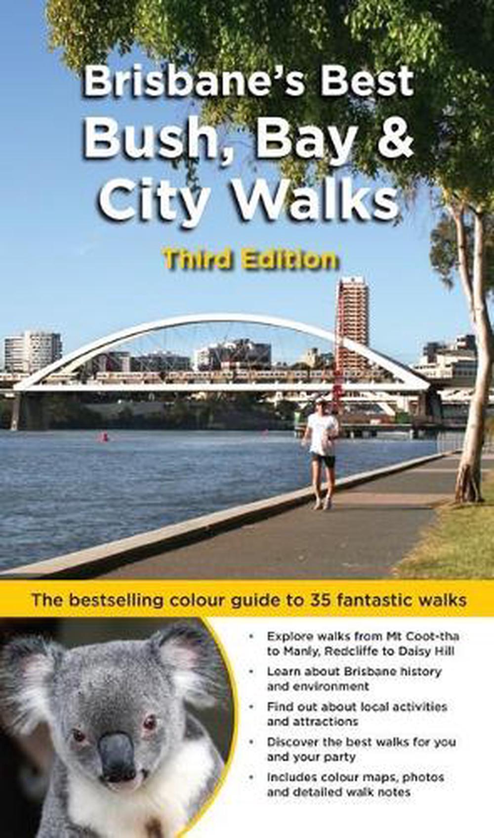 Brisbane's Best Bush, Bay & City Walks, 9781925403794